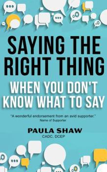 Paperback Saying the Right Thing When You Don't Know What to Say Book