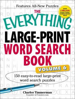 Paperback The Everything Large-Print Word Search Book, Volume VI: 150 Easy-To-Read Large-Print Word Search Puzzles [Large Print] Book
