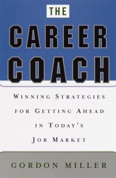 Hardcover The Career Coach: Winning Strategies for Getting Ahead in Today's Job Market Book