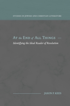 Paperback At the End of All Things: Identifying the Ideal Reader of Revelation Book