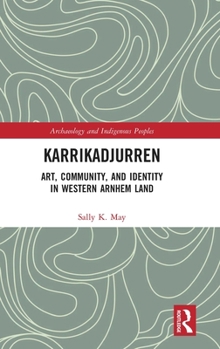 Hardcover Karrikadjurren: Art, Community, and Identity in Western Arnhem Land Book