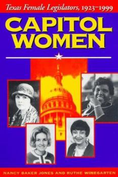 Hardcover Capitol Women: Texas Female Legislators, 1923-1999 Book