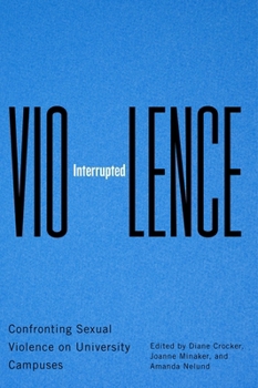 Paperback Violence Interrupted: Confronting Sexual Violence on University Campuses Book