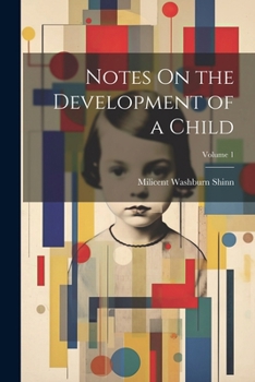 Paperback Notes On the Development of a Child; Volume 1 Book