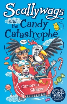 Paperback Scallywags and the Candy Catastrophe: Scallywags Book 2 Book