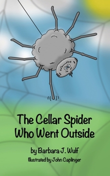 Hardcover The Cellar Spider Who Went Outside Book