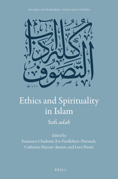 Hardcover Ethics and Spirituality in Islam: Sufi Adab Book