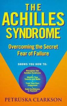 Paperback The Achilles Syndrome: Overcoming the Secret Fear of Failure Book