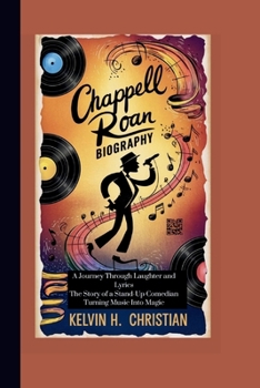 Paperback Chappell Roan Biography: A Journey Through Laughter and Lyrics The Story of a Stand-Up Comedian Turning Music Into Magic Book