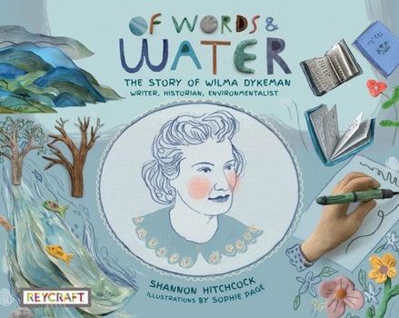 Paperback Of Words and Water: The Story of Wilma Dykeman--Writer, Historian, Environmentalist: The Story of Wilma Dykeman--Writer, Historian, Environmentalist Book