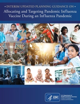 Paperback Interim Updated Planning Guidance on Allocating and Targeting Pandemic Influenza Vaccine during an Influenza Pandemic Book