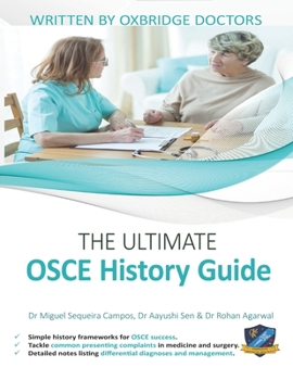 Paperback The Ultimate OSCE History Guide: 100 Cases, Simple History Frameworks for OSCE Success, Detailed OSCE Mark Schemes, Includes Investigation and Treatme Book