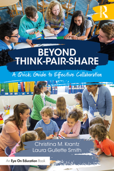 Paperback Beyond Think-Pair-Share: A Quick Guide to Effective Collaboration Book