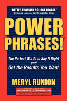 Power Phrases: The Perfect Words to Say it Right and Get the Results You Want - Book  of the Perfect Phrases