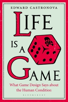 Paperback Life Is a Game: What Game Design Says about the Human Condition Book