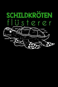 Schildkröten Flüsterer: Liniertes Notizbuch Din-A5 Heft für Notizen (German Edition)