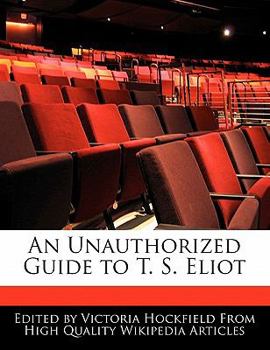 Paperback An Unauthorized Guide to T. S. Eliot Book