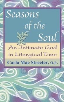 Seasons of the Soul: An Intimate God in Liturgical Time
