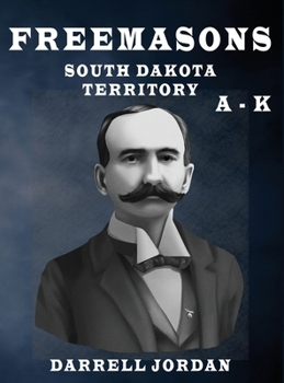 Hardcover Freemasons South Dakota Territory A - K Book