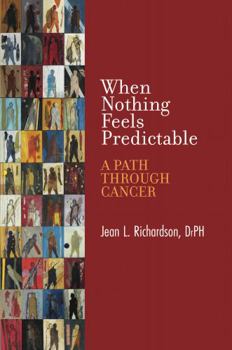 Paperback When Nothing Feels Predictable: A Path Through Cancer Book