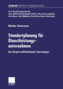 Standortplanung Fur Dienstleistungsunternehmen: Das Beispiel Multifunktionaler Sportanlagen