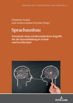 Sprachausbau: Potentiale eines wiederentdeckten Begriffs für die Sprachbildung in Schule und Gesellschaft (Theorie und Vermittlung der Sprache, 67) (German Edition)