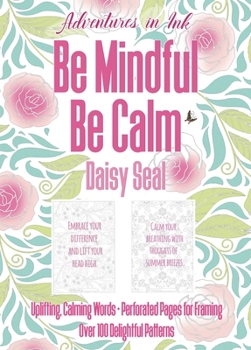 Adventures in Ink, Be Mindful Be Calm: Large Format