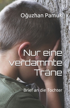 Paperback Nur eine verdammte Träne: Brief an die Tochter [German] Book
