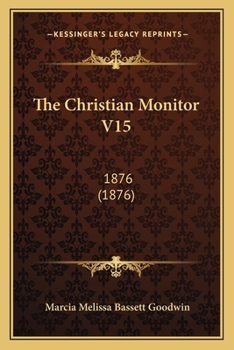 Paperback The Christian Monitor V15: 1876 (1876) Book