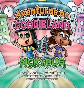 Hardcover Aventuras en Goobieland: Sickybug [Spanish] Book