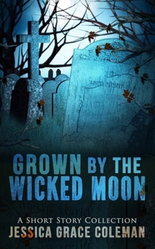 Paperback Grown By The Wicked Moon Book