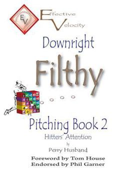 Paperback Downright Filthy Pitching Book 2: Hitters' Attention Book