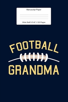 Manuscript Paper: Football Grandma Gift Wide Staff Notebook for Kids and Adults I 110 Pages I Monster Theme I Blank Sheet Music Book for Beginners and ... other Instruments I Gift Idea for Musicians