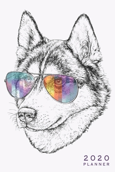 2020 Planner: Weekly Monthly | Hipster Husky Dog | 6x9 in | 2020 Organizer with Bonus Dotted Grid Pages + Inspirational Quotes + To-Do Lists (Weekly View Planners)