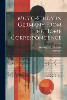 Paperback Music-Study in Germany From the Home Correspondence Book