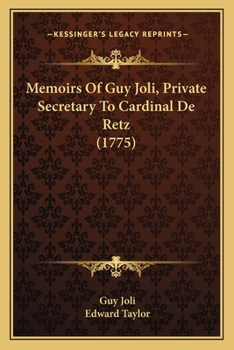 Paperback Memoirs Of Guy Joli, Private Secretary To Cardinal De Retz (1775) Book