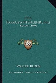 Paperback Der Paragraphenlehrling: Roman (1907) [German] Book