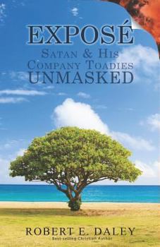 Paperback Exposé: Satan & His Company Toadies Unmasked Book