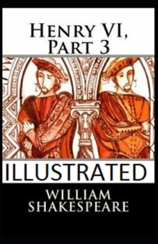 Paperback Henry VI, Part 3 Illustrated Book