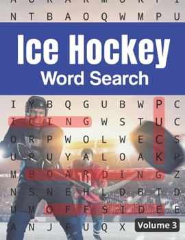 Paperback Ice Hockey Word Search (Volume 3): Trivia Puzzle Book for Hockey Fans with Solutions Included [Large Print] Book