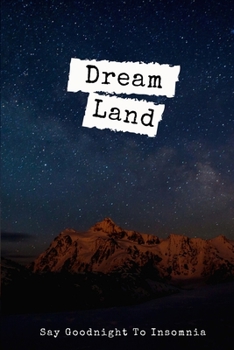 Paperback Dream Land: Say Goodnight To Insomnia Book