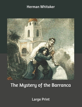 The Mystery of the Barranca: Large Print