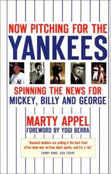 Paperback Now Pitching for the Yankees: Spinning the News for Mickey, Reggie and George Book