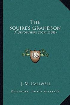 The Squire's Grandson: A Devonshire Story