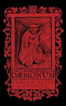 Paperback Pseudomonarchia Daemonum: The False Monarchy of Demons Book