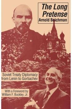 Hardcover The Long Pretense: Soviet Treaty Diplomacy from Lenin to Gorbachev Book