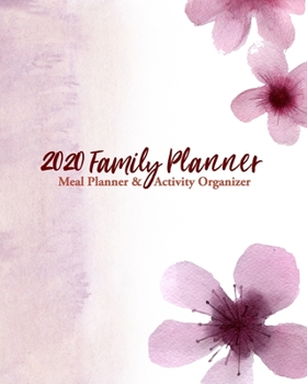 Paperback 2020 Family Planner: Meal Planner & Activity Organizer 8 x 10 Weekly & Monthly Planner Book