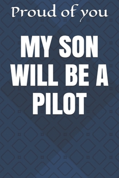 Paperback My Son Will Be a Pilot Book
