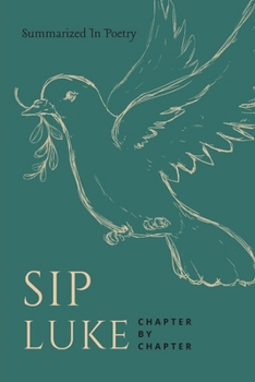 Luke: Simple and Fun Poems Based on the Book of Luke (The SIP Series)