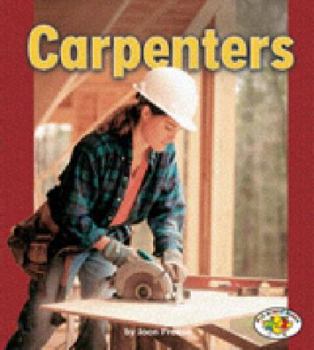 Carpenters (Pull Ahead Books) - Book  of the Pull Ahead Books ~ Community Helpers